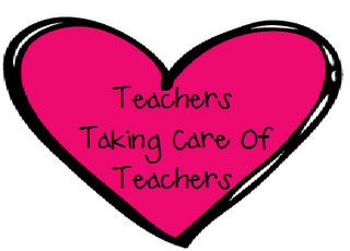 Teachers Taking Care of Teachers!